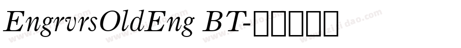 EngrvrsOldEng BT字体转换
